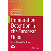 Immigration Detention in the European Union: In the Shadow of the Crisis [Paperback]