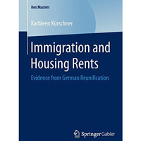 Immigration and Housing Rents: Evidence from German Reunification [Paperback]