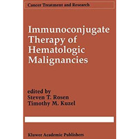 Immunoconjugate Therapy of Hematologic Malignancies [Paperback]