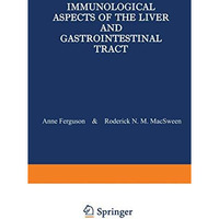 Immunological Aspects of the Liver and Gastrointestinal Tract [Paperback]