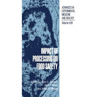 Impact of Processing on Food Safety [Paperback]