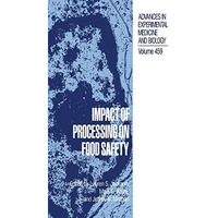 Impact of Processing on Food Safety [Hardcover]