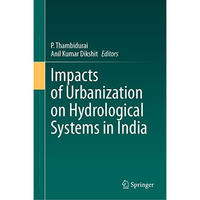 Impacts of Urbanization on Hydrological Systems in India [Hardcover]