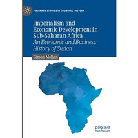 Imperialism and Economic Development in Sub-Saharan Africa: An Economic and Busi [Hardcover]