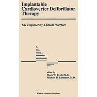 Implantable Cardioverter Defibrillator Therapy: The Engineering-Clinical Interfa [Hardcover]