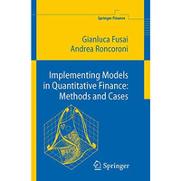 Implementing Models in Quantitative Finance: Methods and Cases [Hardcover]