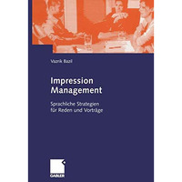 Impression Management: Sprachliche Strategien f?r Reden und Vortr?ge [Paperback]