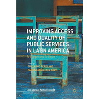 Improving Access and Quality of Public Services in Latin America: To Govern and  [Hardcover]