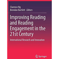 Improving Reading and Reading Engagement in the 21st Century: International Rese [Hardcover]