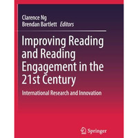 Improving Reading and Reading Engagement in the 21st Century: International Rese [Paperback]