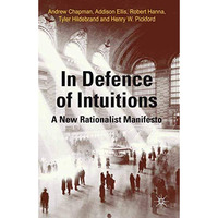 In Defense of Intuitions: A New Rationalist Manifesto [Paperback]