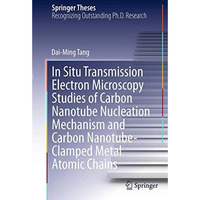 In Situ Transmission Electron Microscopy Studies of Carbon Nanotube Nucleation M [Paperback]