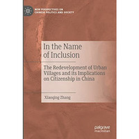 In the Name of Inclusion: The Redevelopment of Urban Villages and its Implicatio [Paperback]