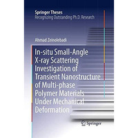 In-situ Small-Angle X-ray Scattering Investigation of Transient Nanostructure of [Paperback]