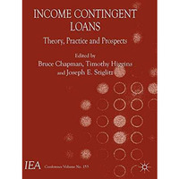 Income Contingent Loans: Theory, Practice and Prospects [Paperback]