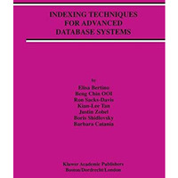 Indexing Techniques for Advanced Database Systems [Paperback]