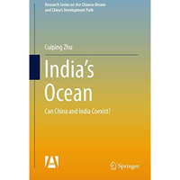 Indias Ocean: Can China and India Coexist? [Hardcover]