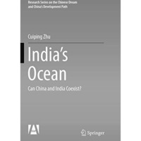 Indias Ocean: Can China and India Coexist? [Paperback]