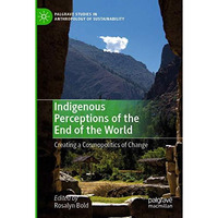 Indigenous Perceptions of the End of the World: Creating a Cosmopolitics of Chan [Paperback]