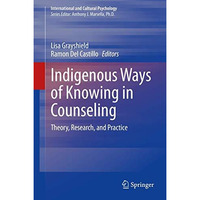 Indigenous Ways of Knowing in Counseling: Theory, Research, and Practice [Hardcover]