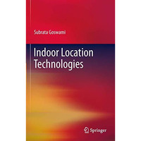 Indoor Location Technologies [Paperback]