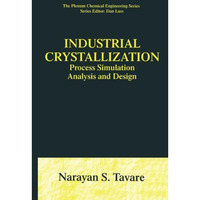 Industrial Crystallization: Process Simulation Analysis and Design [Paperback]