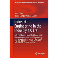 Industrial Engineering in the Industry 4.0 Era: Selected papers from the Global  [Hardcover]