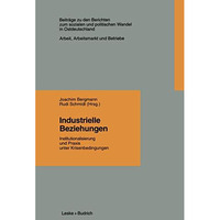 Industrielle Beziehungen: Institutionalisierung und Praxis unter Krisenbedingung [Paperback]