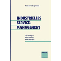 Industrielles Service-Management: Grundlagen  Instrumente  Perspektiven [Paperback]