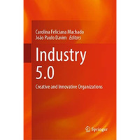 Industry 5.0: Creative and Innovative Organizations [Hardcover]