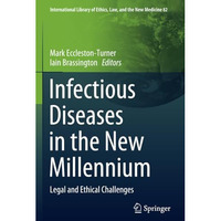 Infectious Diseases in the New Millennium: Legal and Ethical Challenges [Paperback]