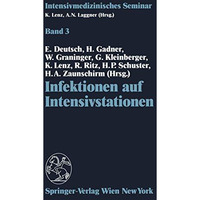 Infektionen auf Intensivstationen: (9. Wiener Intensivmedizinische Tage, 1.2. M [Paperback]