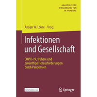 Infektionen und Gesellschaft: COVID-19, fr?here und zuk?nftige Herausforderungen [Hardcover]