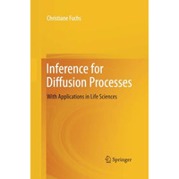 Inference for Diffusion Processes: With Applications in Life Sciences [Paperback]