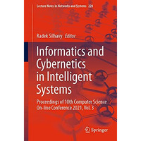 Informatics and Cybernetics in Intelligent Systems: Proceedings of 10th Computer [Paperback]