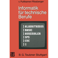 Informatik f?r technische Berufe: Ein Lehr- und Arbeitsbuch zur programmierbaren [Paperback]