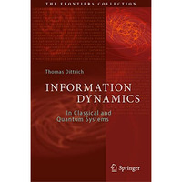 Information Dynamics: In Classical and Quantum Systems [Hardcover]