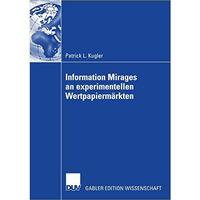 Information Mirages an experimentellen Wertpapierm?rkten [Paperback]