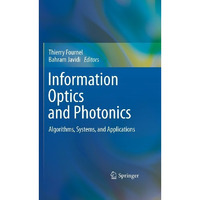 Information Optics and Photonics: Algorithms, Systems, and Applications [Paperback]