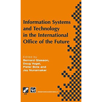 Information Systems and Technology in the International Office of the Future: Pr [Hardcover]