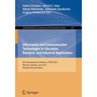 Information and Communication Technologies in Education, Research, and Industria [Paperback]