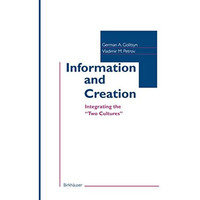 Information and Creation: Integrating the Two Cultures [Paperback]