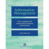 Information management: The evaluation of information systems investments [Paperback]