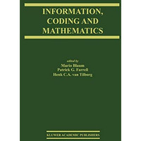 Information, Coding and Mathematics: Proceedings of Workshop honoring Prof. Bob  [Paperback]