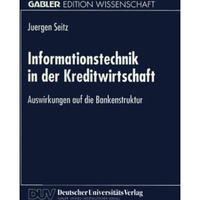 Informationstechnik in der Kreditwirtschaft: Auswirkungen auf die Bankenstruktur [Paperback]