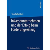 Inkassounternehmen und der Erfolg beim Forderungseinzug [Paperback]