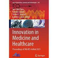 Innovation in Medicine and Healthcare: Proceedings of 9th KES-InMed 2021 [Paperback]