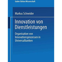 Innovation von Dienstleistungen: Organisation von Innovationsprozessen in Univer [Paperback]