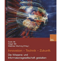 Innovation. Technik. Zukunft: Die Wissens- und Informationsgesellschaft gestalte [Paperback]