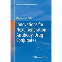 Innovations for Next-Generation Antibody-Drug Conjugates [Paperback]